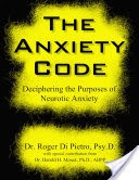 The Anxiety Code: Deciphering the Purposes of Neurotic Anxiety