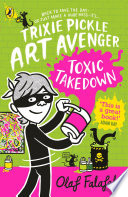 Trixie Pickle Art Avenger: Toxic Takedown