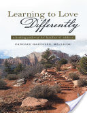 Learning to Love Differently: A Healing Pathway for Families of Addicts