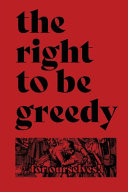 The Right To Be Greedy: Theses On The Practical Necessity Of Demanding Everything