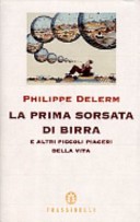 La prima sorsata di birra e altri piccoli piaceri della vita