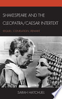 Shakespeare and the Cleopatra/Caesar Intertext