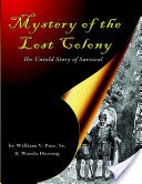 Mystery of the Lost Colony the Untold Story of Survival