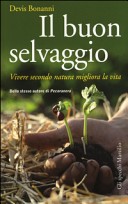 Il buon selvaggio. Vivere secondo natura migliora la vita