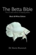 The Betta Bible (Black and White Edition)