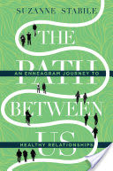 The Path Between Us: An Enneagram Journey to Healthy Relationships