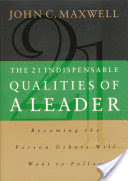 The 21 Indispensable Qualities of a Leader