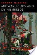 Midway Relics and Dying Breeds
