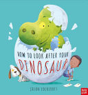 How to Look After Your Dinosaur