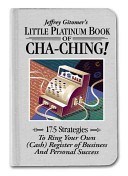 Jeffrey Gitomer's Little Platinum Book of Cha-ching!
