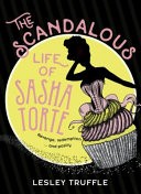 The Scandalous Life of Sasha Torte