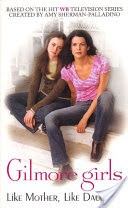 Gilmore Girls: Like Mother, Like Daughter