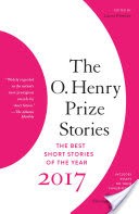 The O. Henry Prize Stories 2017