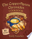 The CopperSpoon Chronicles Cookbook