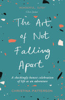 The Art of Not Falling Apart