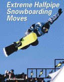 Extreme Halfpipe Snowboarding Moves