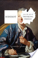 Diderot and the Art of Thinking Freely