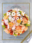 The Posy Book: Garden-Inspired Bouquets That Tell a Story