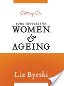 Getting On: Some Thoughts on Women and Ageing