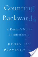 Counting Backwards: A Doctor's Notes on Anesthesia