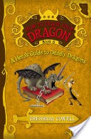 How to Train Your Dragon: A Hero's Guide to Deadly Dragons