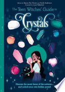 The Teen Witches' Guide to Crystals