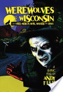 Werewolves of Wisconsin and Other American Myths, Monsters and Ghosts