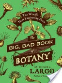 The Big, Bad Book of Botany