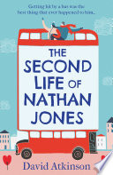The Second Life of Nathan Jones: A laugh out loud, OMG! romcom that you wont be able to put down!