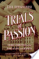 Trials of Passion: Crimes Committed in the Name of Love and Madness