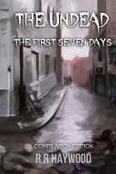 The Undead. the First Seven Days