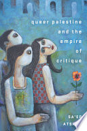 Queer Palestine and the Empire of Critique