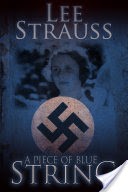 A Piece of Blue String: a young German girl's diary during WW2