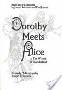 Dorothy Meets Alice, Or, The Wizard of Wonderland