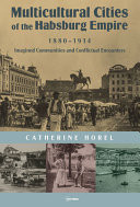 Multicultural Cities of the Habsburg Empire, 18801914