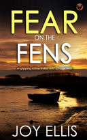 FEAR ON THE FENS a Gripping Crime Thriller with a Huge Twist