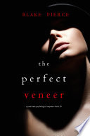 The Perfect Veneer (A Jessie Hunt Psychological Suspense ThrillerBook Twenty-Six)
