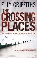 The Crossing Places: A Ruth Galloway Investigation 1