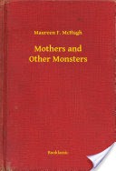 Mothers and Other Monsters