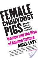 Female Chauvinist Pigs