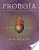 Pronoia Is the Antidote for Paranoia