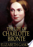 The Life of Charlotte Bronte