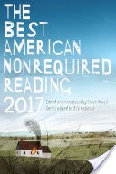 The Best American Nonrequired Reading 2017