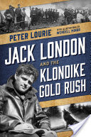 Jack London and the Klondike Gold Rush