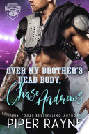 Over my Brother's Dead Body, Chase Andrews
