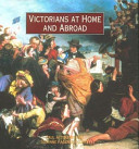 Victorians at Home and Abroad