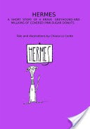 Hermes. A short story of a brave grayhound and millions of covered pink-sugar donuts