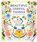 Beautiful Useful Things