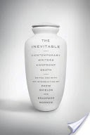 The Inevitable: Contemporary Writers Confront Death