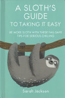 A Sloth's Guide to Taking It Easy